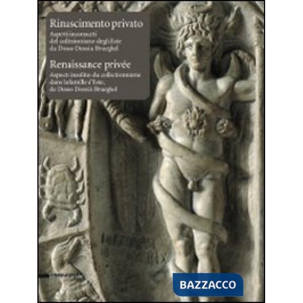 Rinascimento privato. Aspetti inconsueti del collezionismo degli Este da Dosso Dossi a Brueghel. Catalogo della mostra (Aosta, 1
