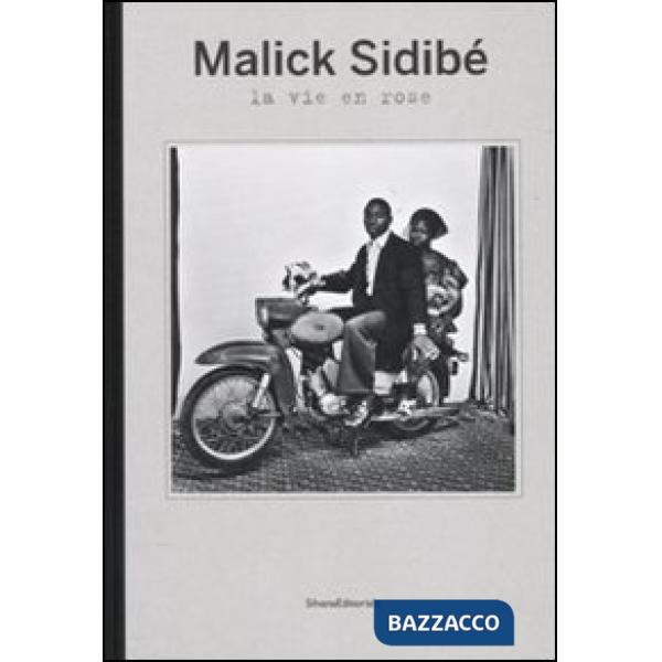 Malick Sidibé. La vie en rose. Catalogo della mostra (Reggio Emilia, 9 maggio-31 luglio 2010). Ediz. italiana, inglese e frances