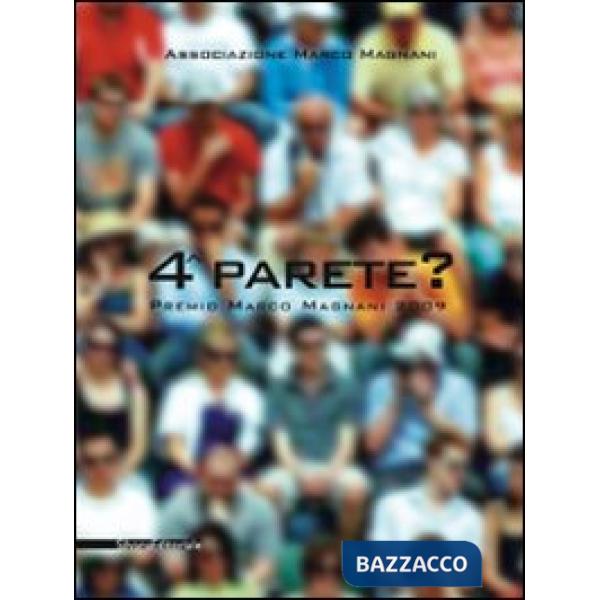 Quarta parete? Premio Marco Magnani 2009. Ediz. italiana e inglese