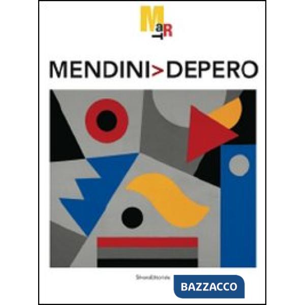 Mendini Depero. Catalogo della mostra (Rovereto, 8 maggio-17 ottobre 2010). Ediz