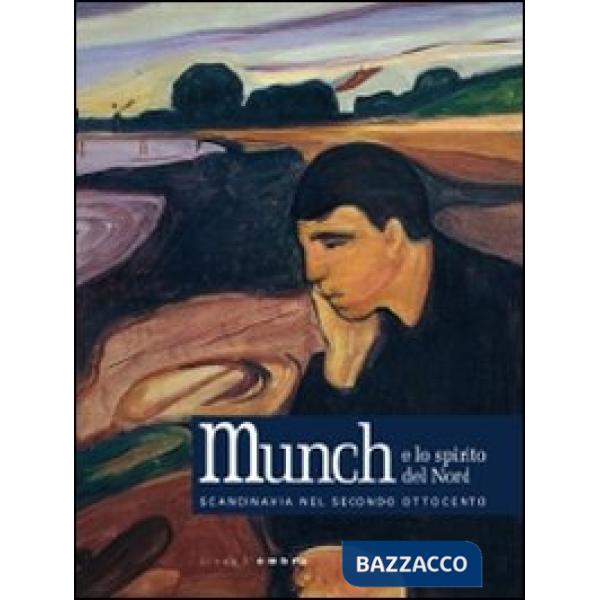 Munch e lo spirito del Nord. Scandinavia nel secondo Ottocento. Catalogo della m