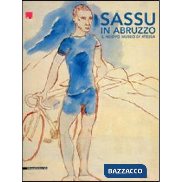 Sassu a Thiesi. Opere murali e opere grafiche (1929-1995). Ediz. illustrata
