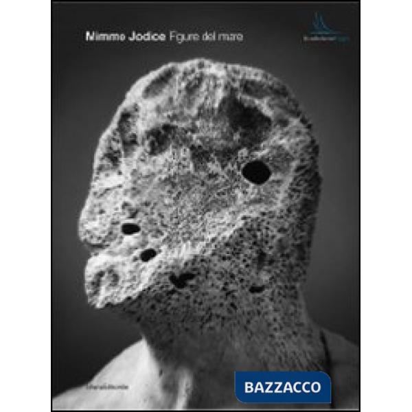 Mimmo Jodice. Figure del mare. Catalogo della mostra (Capri, 10 luglio-4 settemb