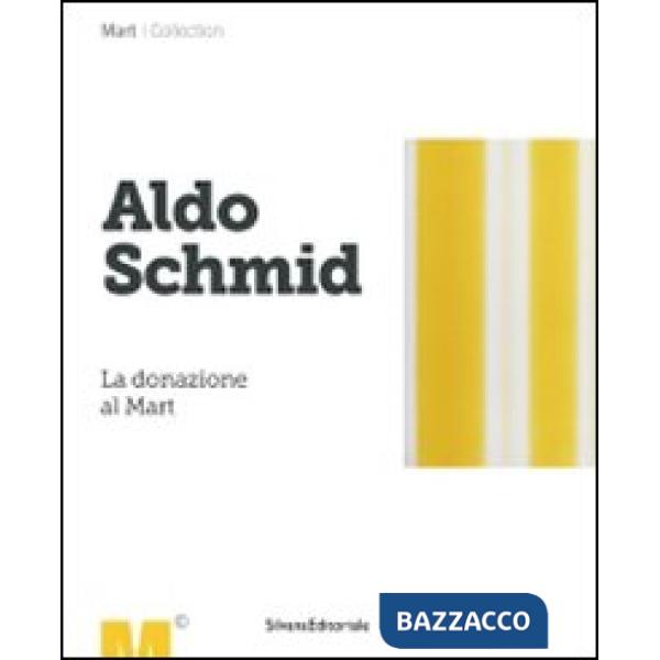 Aldo Schmid. La donazione al Mart