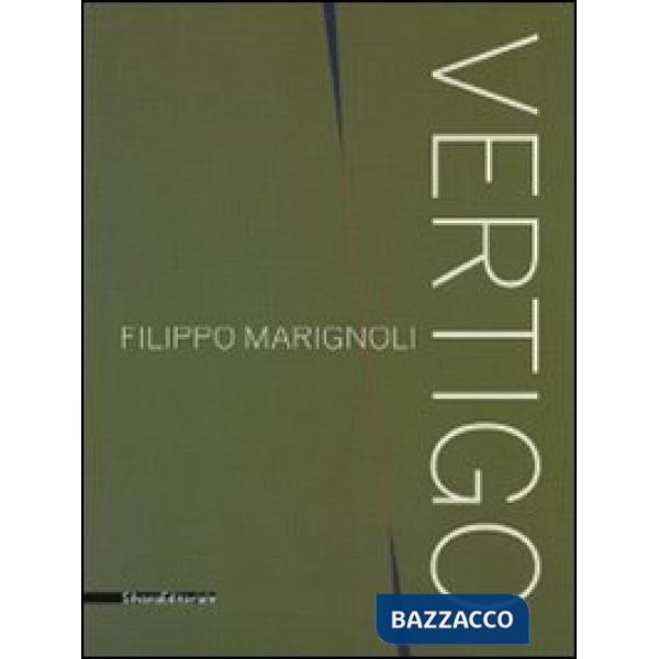 Filippo Marignoli. Vertigo. Catalogo della mostra (Roma, 16 settembre-21 novembre 2010). Ediz. italiana e inglese