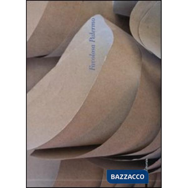 Favolosa Palermo. Ediz. italiana e francese