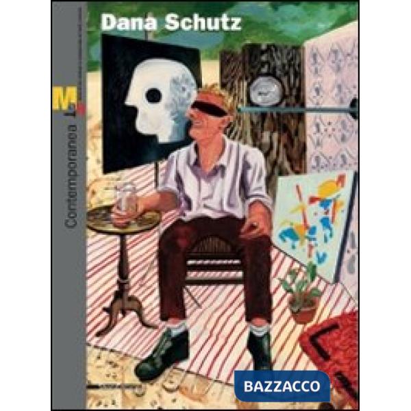 Dana Schutz. Contemporanea. Ediz. italiana e inglese