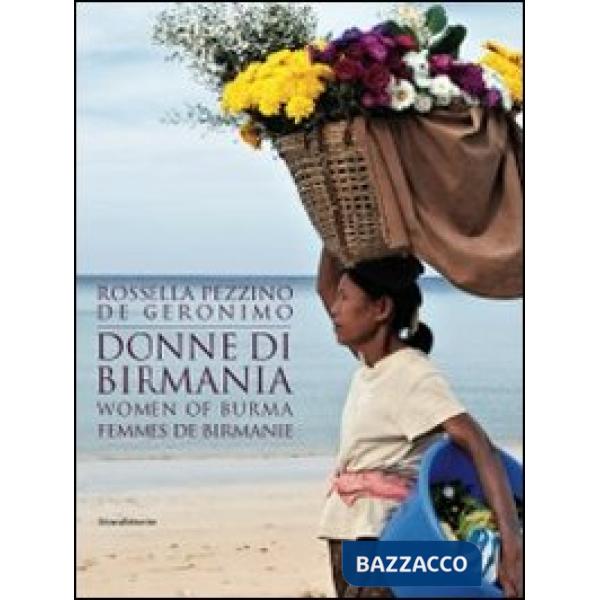 Donne di Birmania. Ediz. italiana, inglese e francese