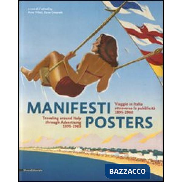 Manifesti. Viaggio in Italia attraverso la pubblicità. 1895-1960. Ediz. italiana