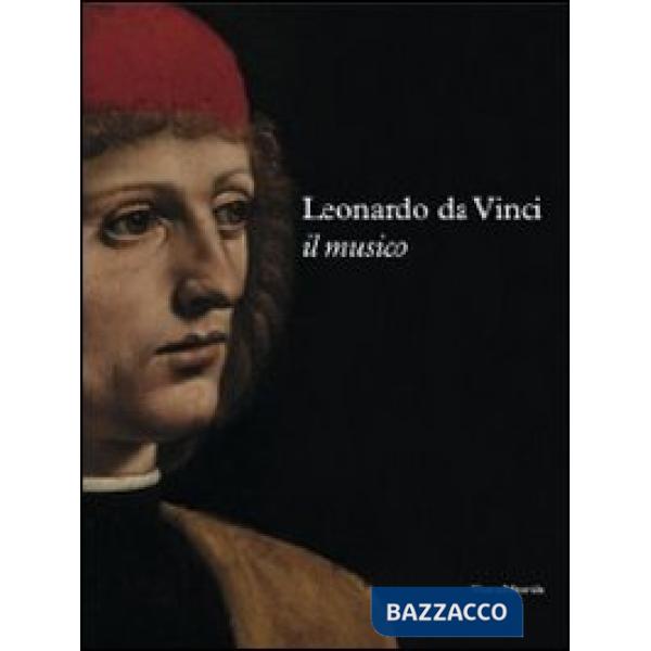 Leonardo da Vinci. Il musico. Ediz. illustrata