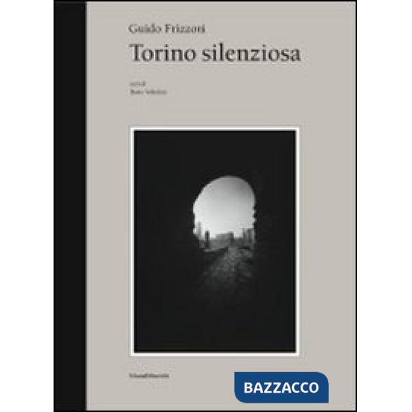 Torino silenziosa. Ediz. illustrata