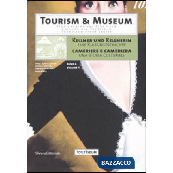 Kellner und kellnerin. Eine kulturgeschichte-Cameriere e cameriera. Una storia c