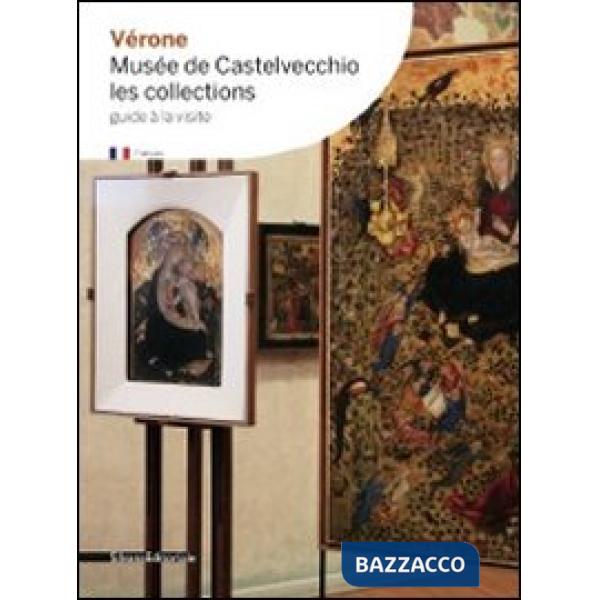 Vérone. Musée de Castelvecchio. Les collections