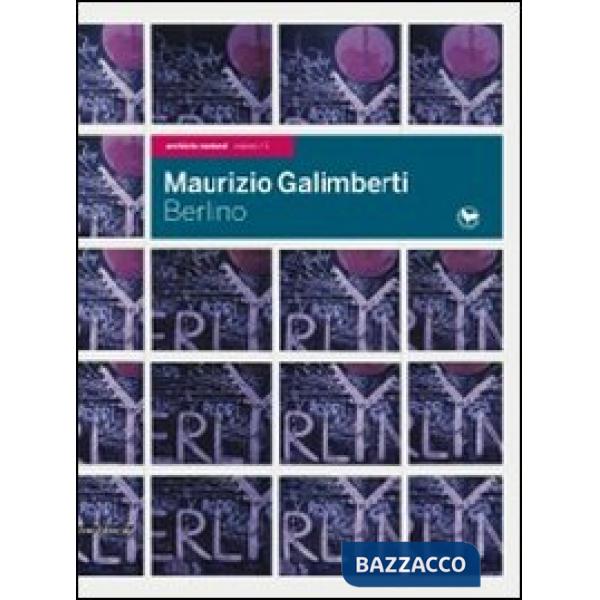 Maurizio Galimberti. Berlino. Ediz. italiana e inglese