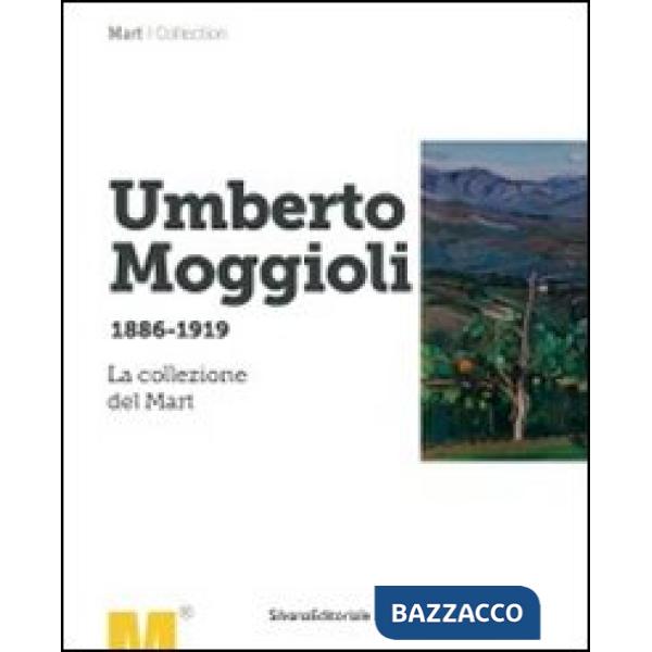 Umberto Moggioli 1886-1919. La collezione del Mart. Ediz. illustrata