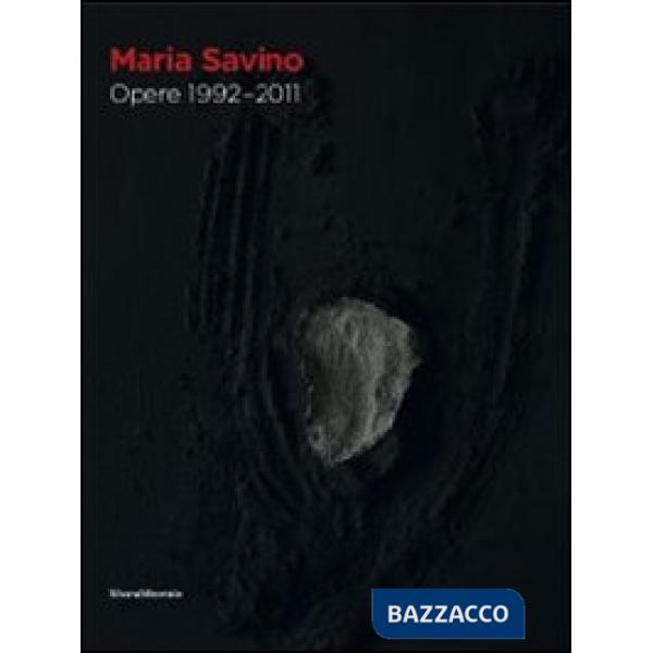 Maria Savino. Opere 1992-2011. Ediz. a colori