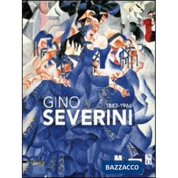 Gino Severini 1883-1996. Catalogo della mostra (Rovereto, 17 settembre 2011-8 ge