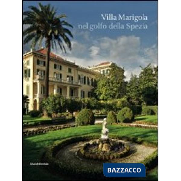 Villa Marigola nel golfo della Spezia. Ediz. illustrata