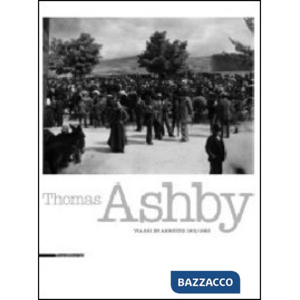 Thomas Ashby. Viaggi in Abruzzo 1901-1923. Immagini e memoria. Catalogo della mo