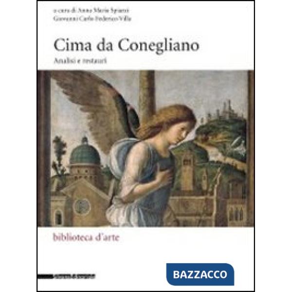 Cima da Conegliano. Analisi e restauri. Ediz. illustrata