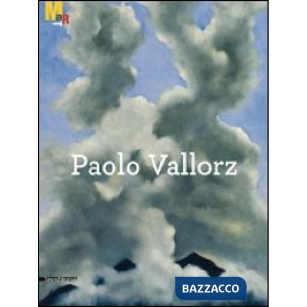 Paolo Vallorz. La donazione al Mart. Catalogo della mostra (Rovereto, 2 luglio-1