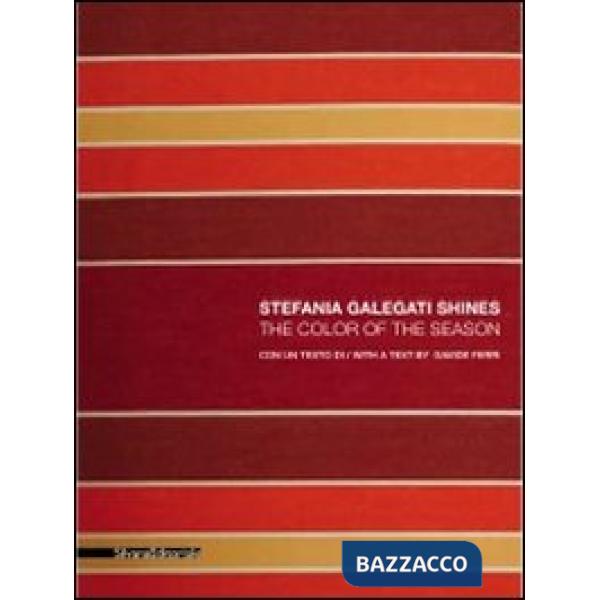 Stefania Galegati Shines. The color of the season. Ediz. illustrata