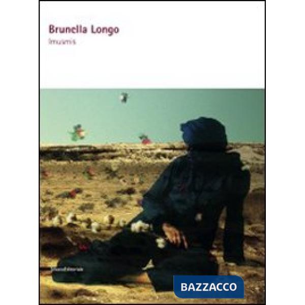 Brunella Longo. Ismumis. Ediz. italiana e inglese