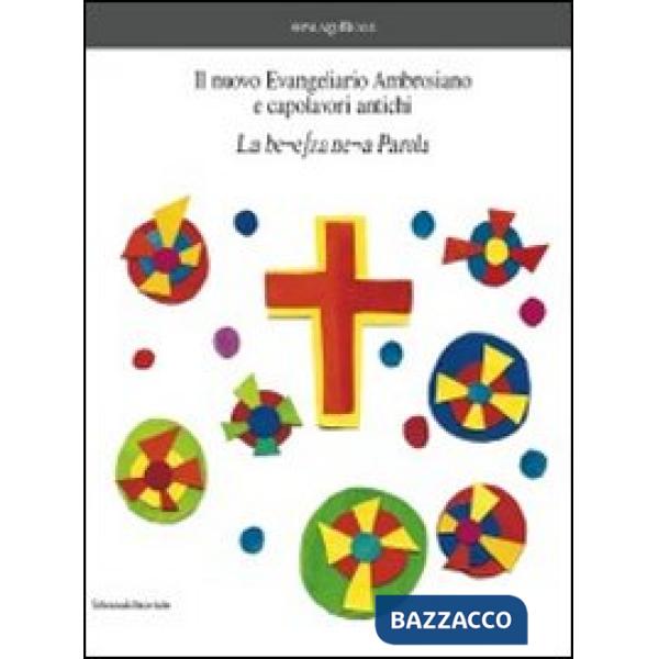 Nuovo Evangeliario Ambrosiano e capolavori antichi. La bellezza nella Parola. Ca