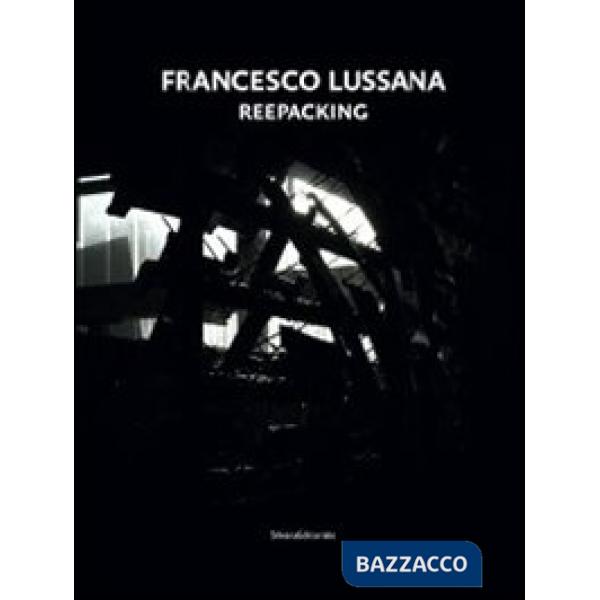 Francesco Lussana. Reepacking. Ediz. italiana e inglese