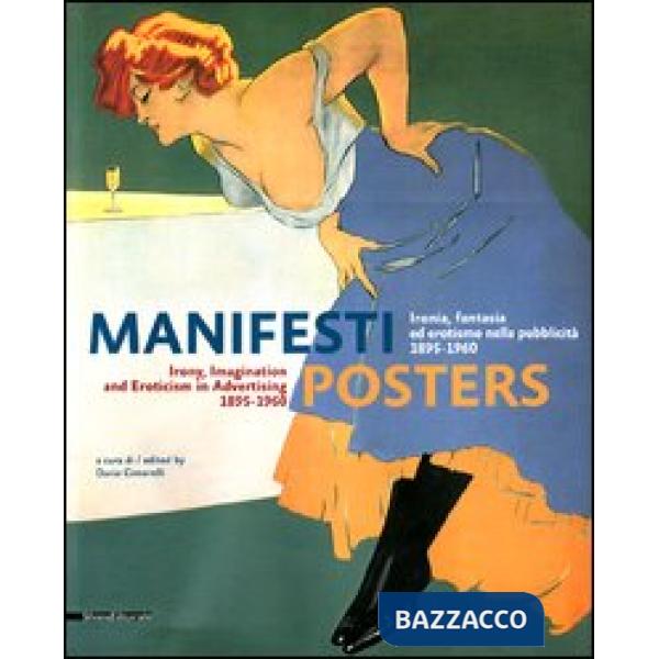 Manifesti. Ironia, fantasia ed erotismo nella pubblicità (1895-1960). Ediz. italiana e inglese