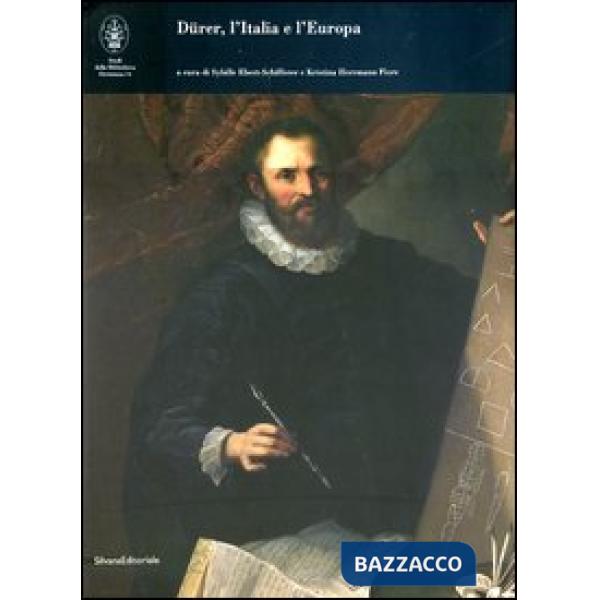 Dürer, l'Italia e l'Europa. Ediz. italiana, inglese e tedesca