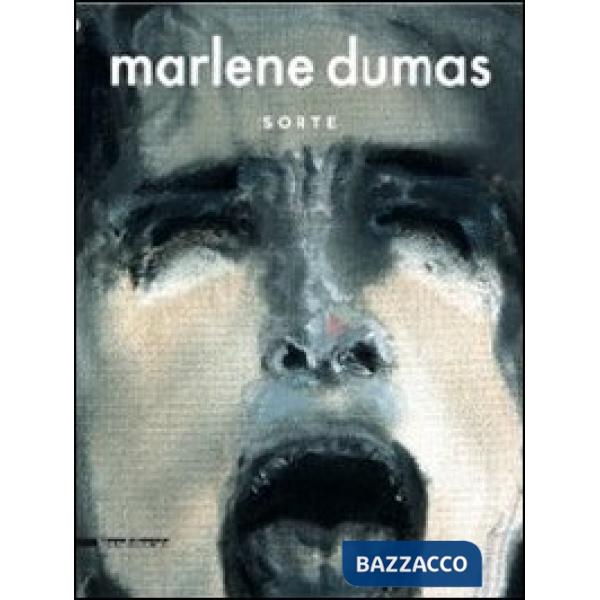 Marlene Dumas. Sorte. Catalogo della mostra (Milano, 13 marzo-17 giugno). Ediz. 