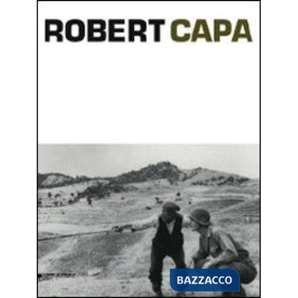 Robert Capa. Ediz. italiana, inglese e francese