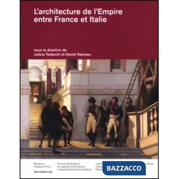 Architecture de l'empire entre France et Italie. Ediz. italiana e francese (L')
