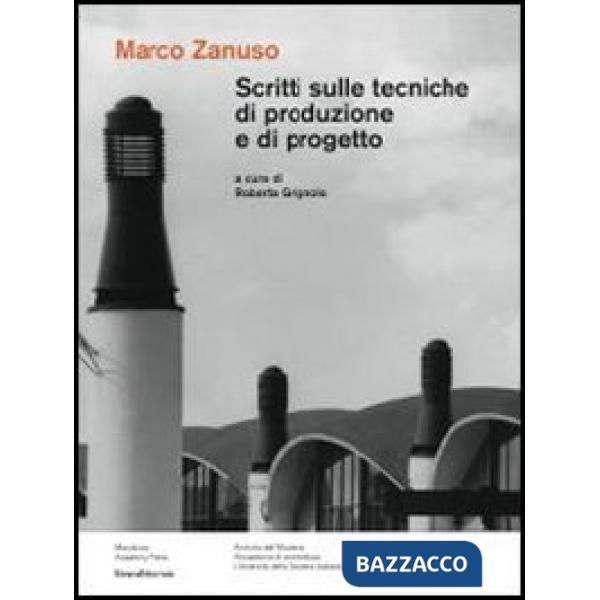 Scritti sulle tecniche di produzione e di progetto. Ediz. illustrata