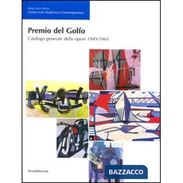 Premio del Golfo. Catalogo generale delle opere 1949-1965. Ediz. illustrata