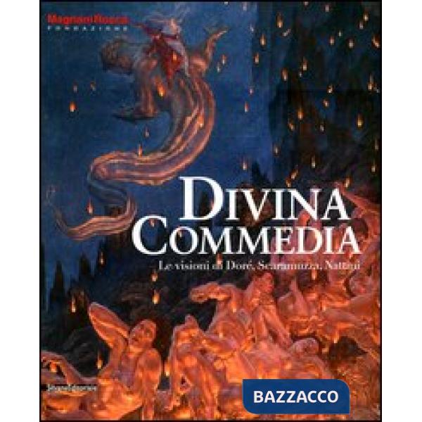 Divina Commedia. Le visione di Dorè, Scamuzza, Nattini. Catalogo della mostra (M