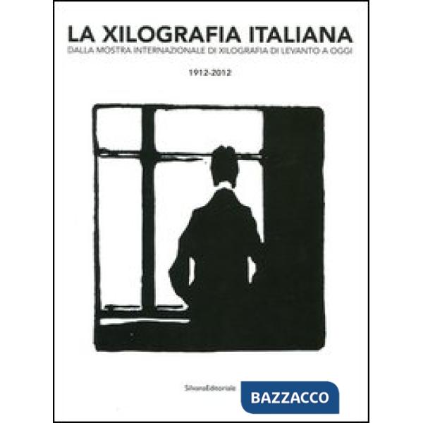 Xilografia italiana. Dalla mostra internazionale di xilografia di Levanto a oggi
