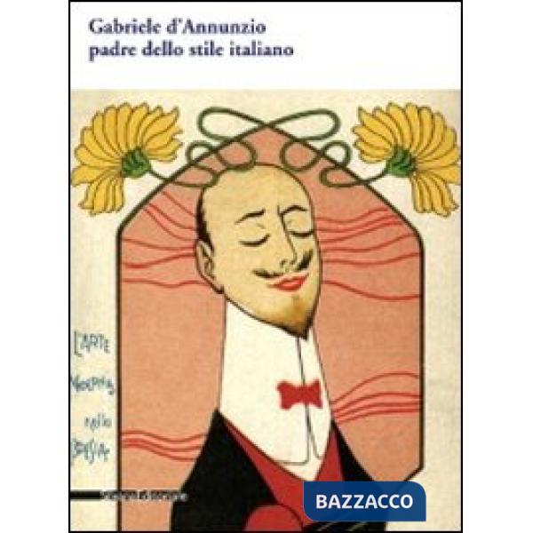 Gabriele D'Annunzio padre dello stile italiano