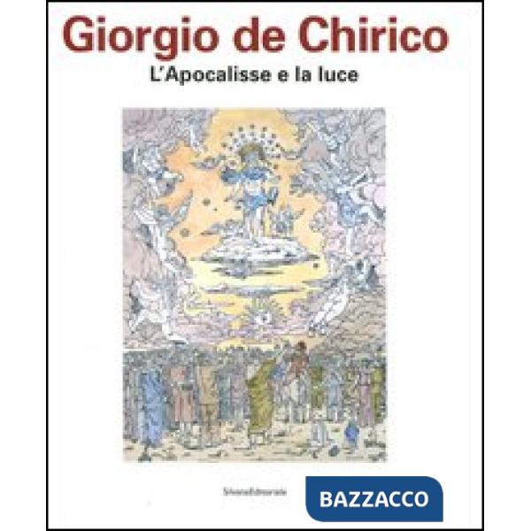 Giorgio De Chirico. L'apocalisse e la luce. Catalogo della mostra (Chieti, 27 ap