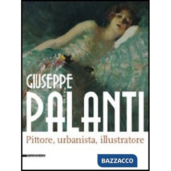 Giuseppe Palanti. Pittore, urbanista, illustratore. Catalogo della mostra (Cervi