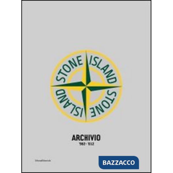 Stone Island. Archivio '982-'012. Ediz. italiana, inglese e francese