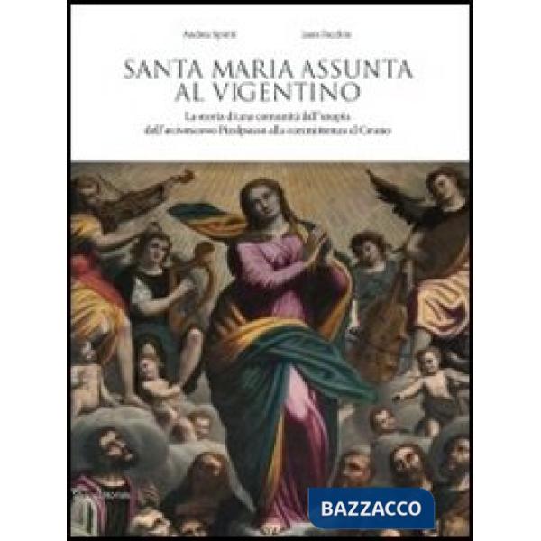 Santa Maria Assunta al Vigentino. La storia di una comunità dall'utopia dell'arc