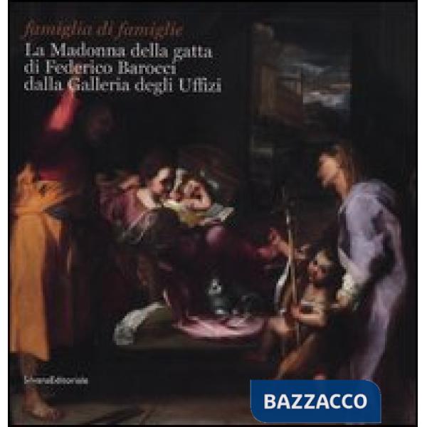 Madonna della gatta di Federico Barocci dalla Galleria degli Uffizi. Catalogo della mostra (Bresso, 31 maggio- 27 giugno 2012). 