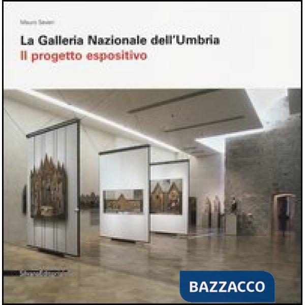 Galleria Nazionale dell'Umbria. Il progetto espositivo (La)