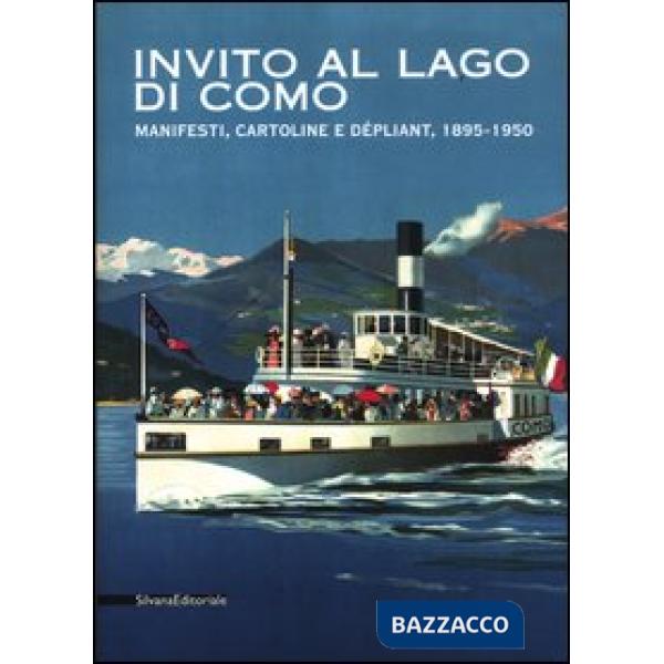 Invito al lago di Como. Manifesti, cartoline e dépliant, 1895-1950. Catalogo del