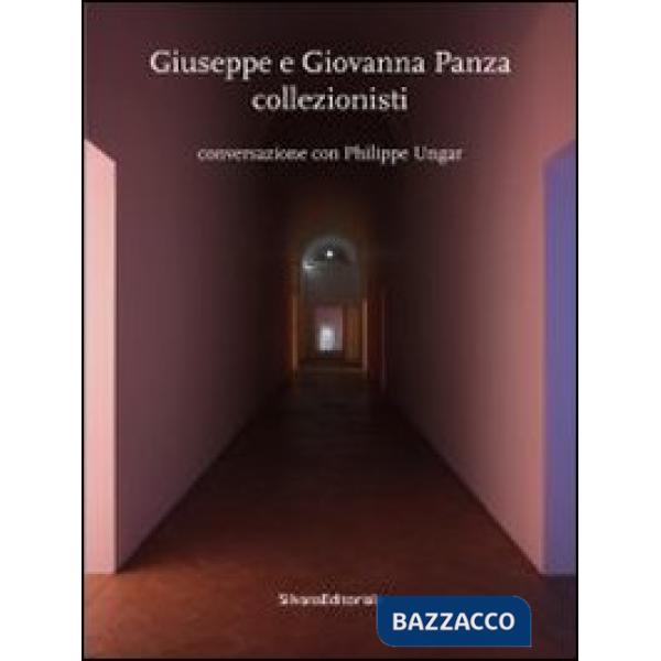 Giuseppe e Giovanna Panza collezionisti. Conversazione con Philippe Ungar