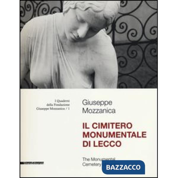 Cimitero monumentale di Lecco. Ediz. italiana ed inglese (Il)