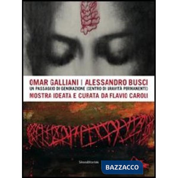 Omar Galliani-Alessandro Busci. Un passaggio di generazione (centro di gravità p