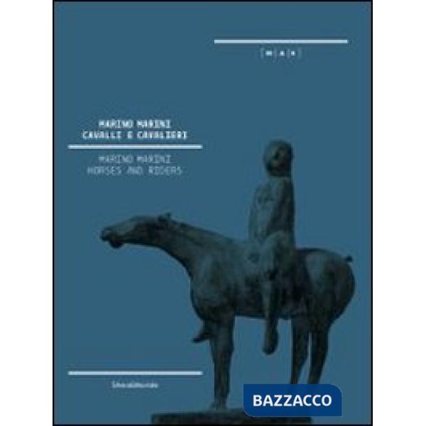 Marino Marini. Cavalli e cavalieri. Catalogo della mostra (Nuoro, 15 dicembre 20